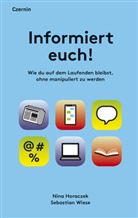 Nin Horaczek, Nina Horaczek, Sebastian Wiese - Informiert euch!