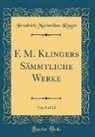 Friedrich Maximilian Klinger - F. M. Klingers Sämmtliche Werke, Vol. 5 of 12 (Classic Reprint)