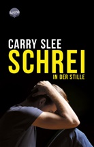 Carry Slee - Schrei in der Stille