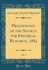 Society For Psychical Research - Proceedings of the Society for Psychical Research, 1884, Vol. 2 (Classic Reprint)