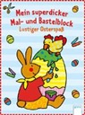 Corina Beurenmeister, Corina Beurenmeister - Mein superdicker Mal- und Bastelblock. Lustiger Osterspaß