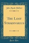 John Meade Falkner - The Lost Stradivarius (Classic Reprint)