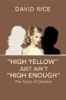 David Rice - "High Yellow" Just Ain't "High Enough"