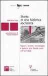 Valentina Fava - Storia di una fabbrica socialista. Saperi, lavoro, tecnologia e potere alla Skoda auto (1918-1968)