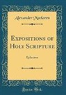 Alexander Maclaren - Expositions of Holy Scripture