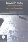 Ignacio María Muñoz González - Crónica de ausencias y de la luz y del olvido