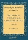 Henry Rowe Schoolcraft - Outlines of the Life and Character of Gen