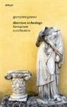 Giampiero Galasso - Diventare archeologo. Formazione e professione