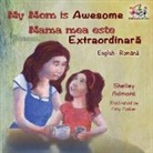 Shelley Admont, Kidkiddos Books, S. A. Publishing - My Mom is Awesome (English Romanian children's book)