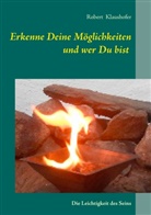 Robert Klaushofer - Erkenne Deine Möglichkeiten und wer Du bist