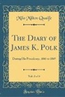 Milo Milton Quaife - The Diary of James K. Polk, Vol. 2 of 4