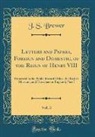 J. S. Brewer - Letters and Papers, Foreign and Domestic, of the Reign of Henry VIII, Vol. 3