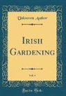 Unknown Author - Irish Gardening, Vol. 4 (Classic Reprint)