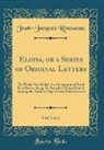 Jean-Jacques Rousseau - Eloisa, or a Series of Original Letters, Vol. 3 of 4