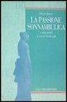Pierre Janet, N. Lalli - La passione sonnambulica e altri scritti