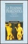 M. C. Zurlo - La filiazione problematica. Saggi psicoanalitici