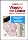 Luigi Lezzi - Viaggio de Leuca. Guida ai luoghi, nonluoghi e luoghi comuni del Salento