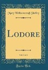 Mary Wollstonecraft Shelley - Lodore, Vol. 3 of 3 (Classic Reprint)
