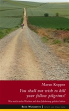 Maren Kopper - You shall not wish to kill your fellow pilgrims!