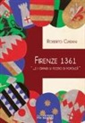 Roberto Ciabani - Firenze 1361 « ... e i grandi si fecero di popolo!»
