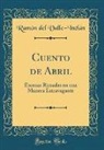 Ramon del Valle-Inclan, Ramón Del Valle-Inclán - Cuento de Abril