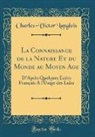Charles-Victor Langlois - La Connaissance de la Nature Et du Monde au Moyen Age
