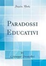 Giuseppe Prezzolini - Paradossi Educativi (Classic Reprint)