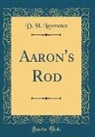 D. H. Lawrence - Aaron's Rod (Classic Reprint)