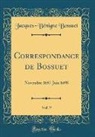 Jacques-Benigne Bossuet, Jacques-Bénigne Bossuet - Correspondance de Bossuet, Vol. 9