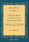 James Fraser - A Handy-Book of Patent and Copyright Law
