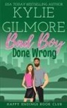 Kylie Gilmore - Bad Boy Done Wrong