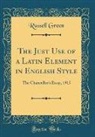Russell Green - The Just Use of a Latin Element in English Style