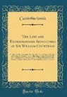Canterburiensis Canterburiensis - The Life and Extraordinary Adventures of Sir William Courtenay