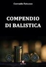 Corrado Fatuzzo - Compendio di balistica