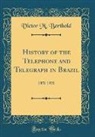 Victor M. Berthold - History of the Telephone and Telegraph in Brazil