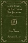 Alice James - Alice James, Her Brothers, Her Journal