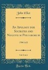 John Eliot - An Apology for Socrates and Negotium Posterorum, Vol. 1 of 2