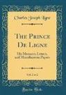 Charles Joseph Ligne - The Prince De Ligne, Vol. 2 of 2