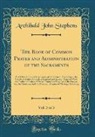 Archibald John Stephens - The Book of Common Prayer and Administration of the Sacraments, Vol. 3 of 3