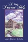 Laura Stanley-Gehrke - A Very Present Help