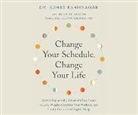 Suhas Kshirsagar, Michelle D. Seaton - Change Your Schedule, Change Your Life: How to Harness the Power of Clock Genes to Lose Weight, Optimize Your Workout, and Finally Get a (Audio book)