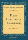 Gordon Augustus Southworth - First Lessons in Language (Classic Reprint)