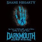 Shane Hegarty, Kevin Hely - Darkmouth #4: Hero Rising (Audio book)