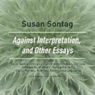 Susan Sontag - Against Interpretation, and Other Essays (Audio book)