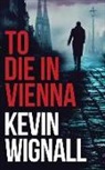 Kevin Wignall, George Newbern - To Die in Vienna (Hörbuch)