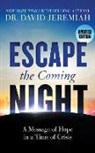 David Jeremiah, Henry O. Arnold, Tommy Cresswell - Escape the Coming Night: A Message of Hope in a Time of Crisis (Audio book)