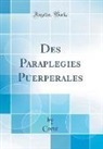 Corté Corté - Des Paraplégies Puerpérales (Classic Reprint)