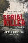 Steve Milner, Stacey K. Eskelin - Good Night James Wood-The Story of a Serial Killer and His Wife: Inspired by Actual Events Volume 1