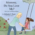 Melinda Pruitt - Mommy, Do You Love Me?: Volume 1