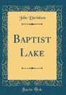 John Davidson - Baptist Lake (Classic Reprint)